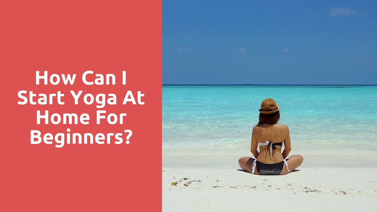 How can I start yoga at home for beginners?