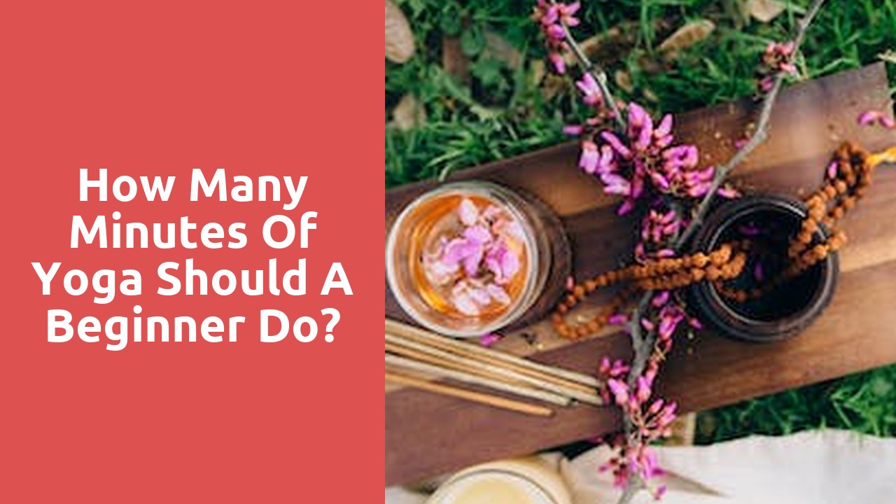How many minutes of yoga should a beginner do?