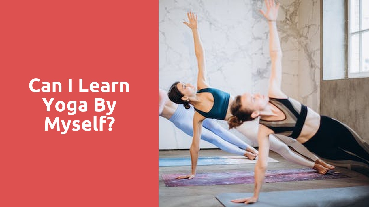 Can I learn yoga by myself?