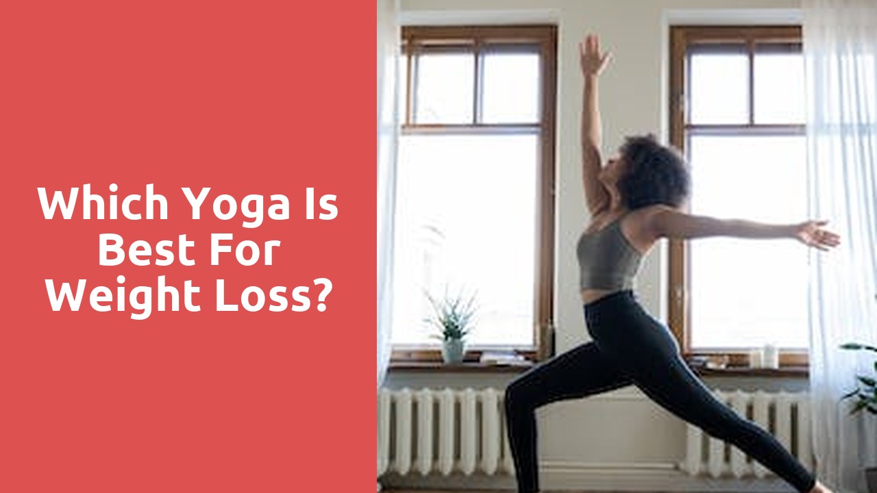 Which yoga is best for weight loss?