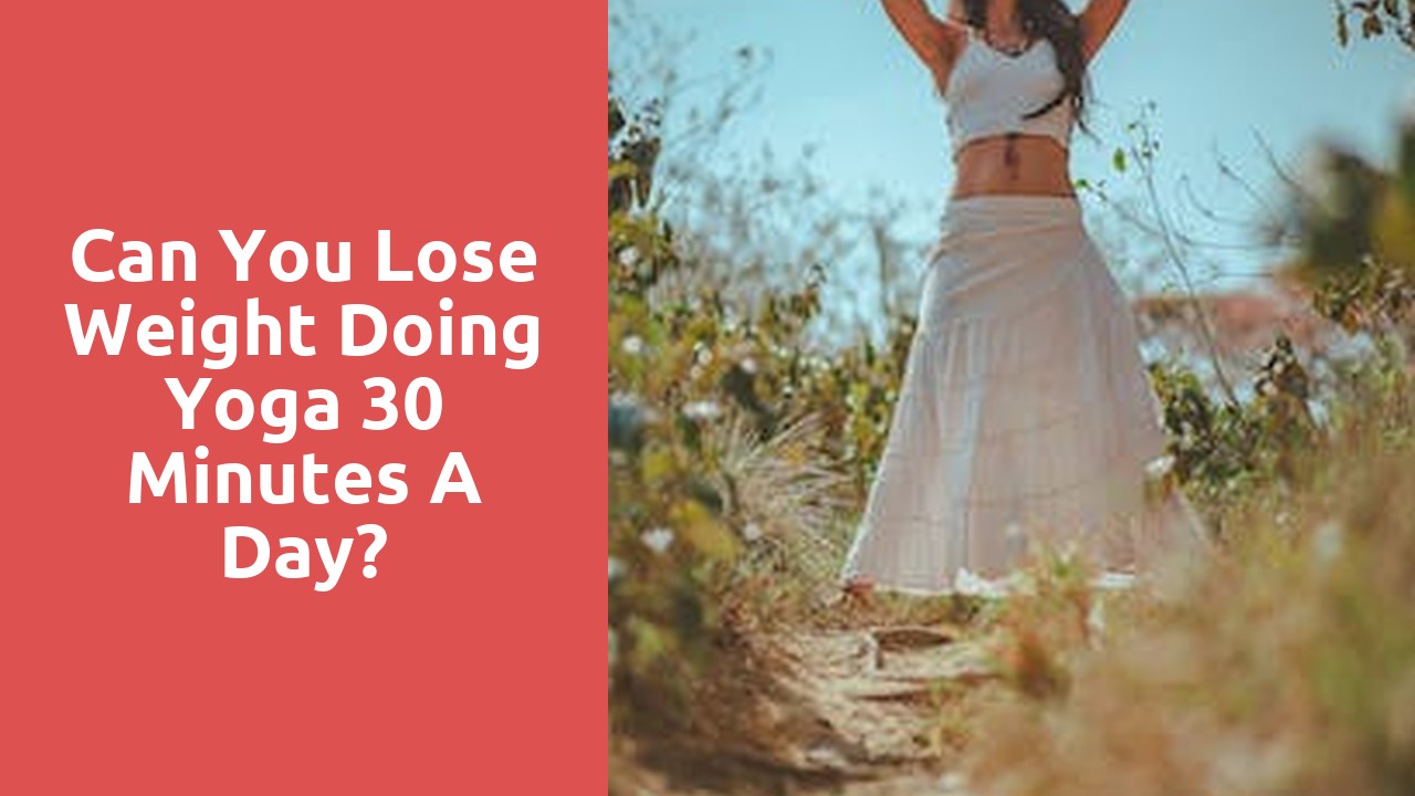 Can you lose weight doing yoga 30 minutes a day?